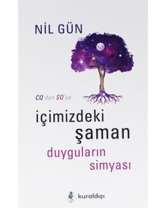 İçimizdeki Şaman – Duyguların Simyası