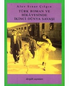 Türk Roman ve Hikayesinde İkinci Dünya Savaşı