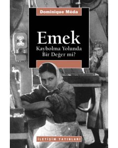 Emek - Kaybolma Yolunda Bir Değer mi?