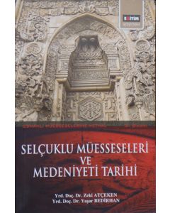 Selçuklu Müesseseleri ve Medeniyeti Tarihi