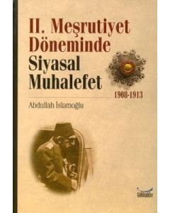 2. Meşrutiyet Döneminde Siyasal Muhalefet