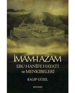 İmam-ı Azam Ebu Hanife Hayatı ve Menkıbeleri