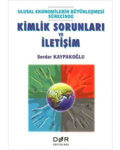 Ulusal Ekonomilerin Bütünleşmesi Sürecinde Kimlik Sorunları ve İletişim