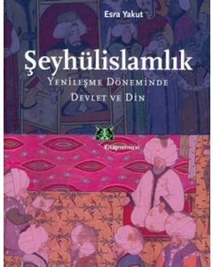 Şeyhülislamlık - Yenileşme Döneminde Devlet ve Din