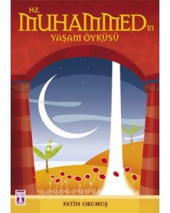Hz. Muhammed’in Yaşam Öyküsü