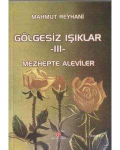 Gölgesiz Işıklar 3 - Mezhepte Aleviler
