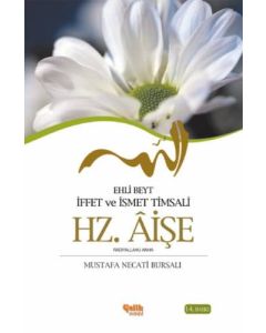 Ehli Beyt İffet ve İsmet Timsali Hz. Aişe