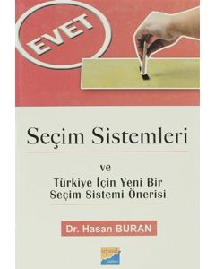 Seçim Sistemleri ve Türkiye İçin Yeni Bir Seçim Sistemi Önerisi