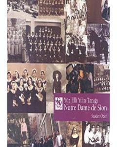 Notre Dame de Sion : Yüz Elli Yılın Tanığı