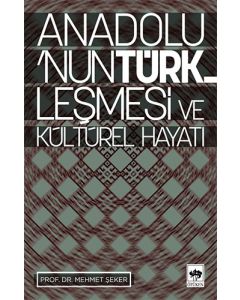 Anadolu’nun Türkleşmesi ve Kültürel Hayatı