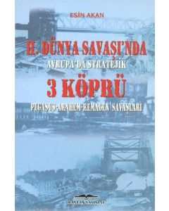 2. Dünya Savaşı’nda Avrupa’da Stratejik 3 Köprü