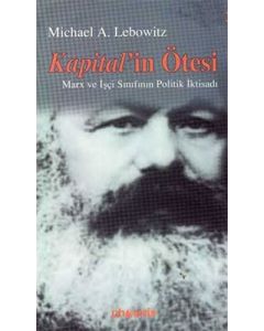 Kapital'in Ötesi Marx ve İşçi Sınıfının Politik İktisadı