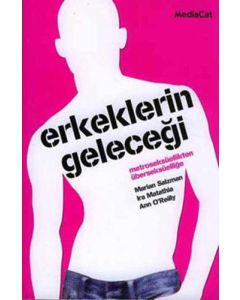 Erkeklerin Geleceği - Metroseksüellikten Überseksüelliğe