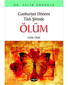 Cumhuriyet Dönemi Türk Şiirinde Ölüm (1920 - 1950)