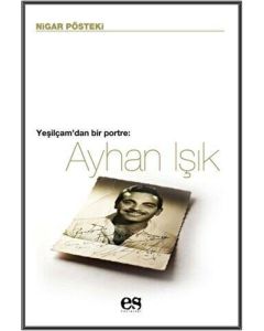 Yeşilçam'dan Bir Portre - Ayhan Işık
