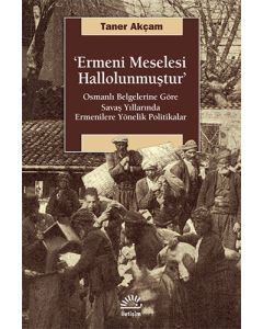 Ermeni Meselesi Hallolunmuştur