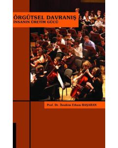 Örgütsel Davranış - İnsanın Üretim Gücü