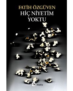 Hiç Niyetim Yoktu