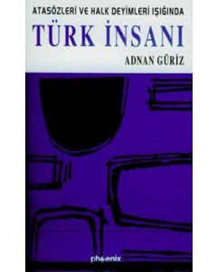 Atasözleri ve Halk Deyimleri Işığında Türk İnsanı