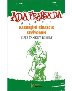 Ada Fransa`da – Kardeşimi Birazcık Seviyorum