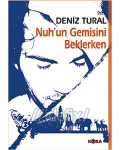 Nuh’un Gemisini Beklerken