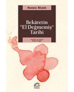 Bekaretin ’El Değmemiş’ Tarihi