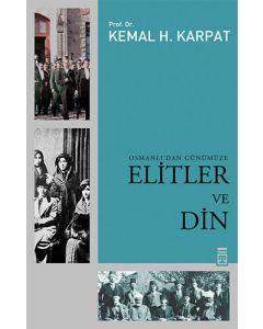 Osmanlı’dan Günümüze Elitler ve Din