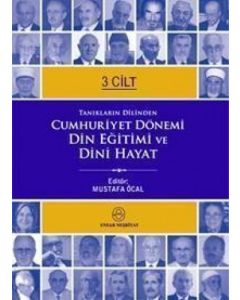 Cumhuriyet Dönemi Din Eğitimi ve Dini Hayat (3 Cilt)