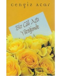 Bir Gül Açtı Yüreğimde