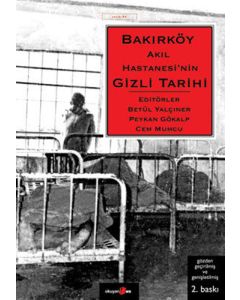 Bakırköy Akıl Hastanesi’nin Gizli Tarihi