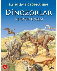 İlk Bilim Kütüphanem - Dinozorlar ve Tarih Öncesi