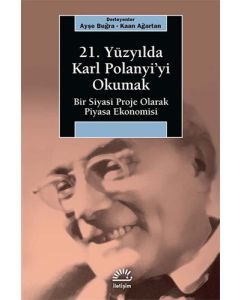 21. Yüzyılda Karl Polanyi’yi Okumak