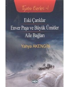 Eski Çarıklar - Enver Paşa ve Büyük Ümitler - Aile