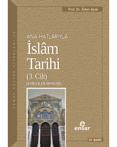 Ana Hatlarıyla İslâm Tarihi - 3