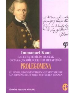 Gelecekte Bilim Olarak Ortaya Çıkabilecek Her Metafiziğe Prolegomena