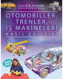Otomobiller, Trenler, İş Makineleri Nasıl Çalışır?