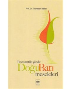 Romantik Şiirde Doğu Batı Meseleleri