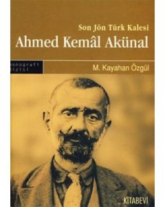 Son Jön Türk Kalesi Ahmed Kemal Akünal