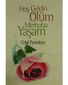 Hoşgeldin Ölüm Merhaba Yaşam