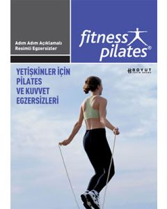 Senin Seçimin Pilates - Yetişkinler İçin Pilates ve Kuvvet Egzersizleri Pilates İleri Seviye Egzersizleri