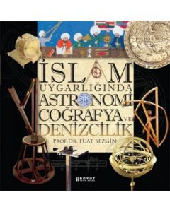İslam Uygarlığında Astronomi Coğrafya ve Denizcilik