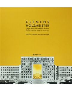 Clemens Holzmeister : Çağın Dönümünde Bir Mimar (Ciltli)