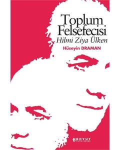 Toplum Felsefecisi Hilmi Ziya Ülken