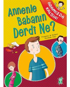 Annenle Babanın Derdi Ne?