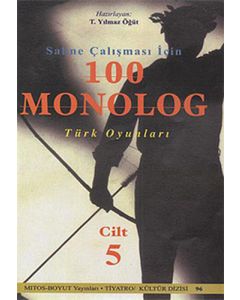 Sahne Çalışması İçin 100 Monolog 5. Cilt - Türk Oyunları