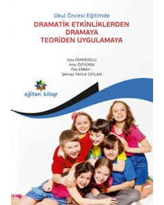 Dramatik Etkinliklerden Dramaya Teoriden Uygulamaya