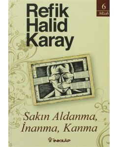 Sakın Aldanma, İnanma, Kanma