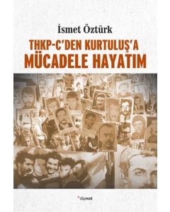 THKP-C’den Kurtuluş’a Mücadele Hayatım