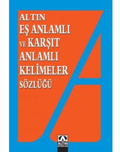 Eş Anlamlı ve Karşıt Anlamlı Kelimeler Sözlüğü