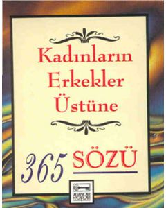 Kadınların Erkekler Üstüne 365 Sözü